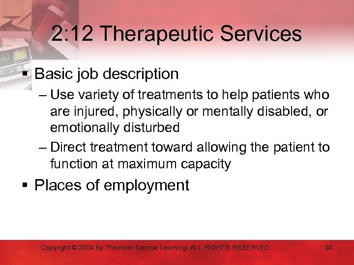 2: 12 Therapeutic Services § Basic job description – Use variety of treatments to