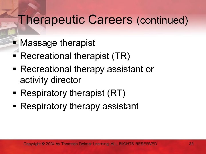 Therapeutic Careers (continued) § Massage therapist § Recreational therapist (TR) § Recreational therapy assistant