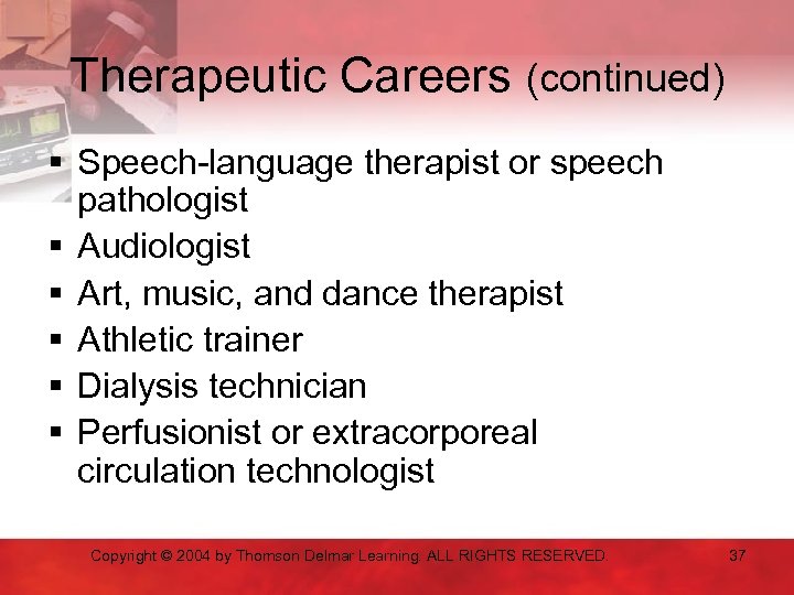 Therapeutic Careers (continued) § Speech-language therapist or speech pathologist § Audiologist § Art, music,