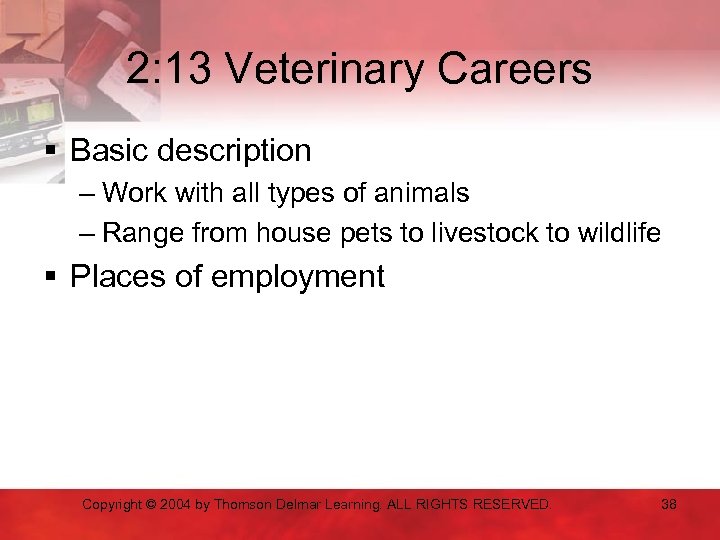 2: 13 Veterinary Careers § Basic description – Work with all types of animals