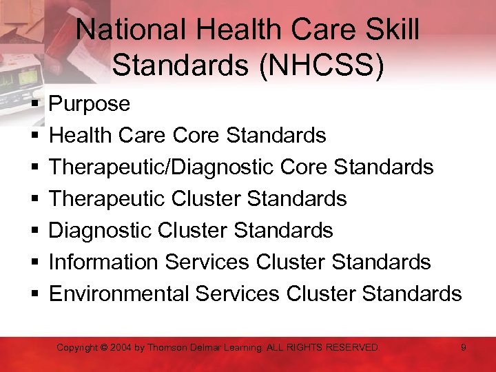 National Health Care Skill Standards (NHCSS) § § § § Purpose Health Care Core