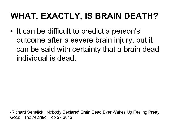 WHAT, EXACTLY, IS BRAIN DEATH? • It can be difficult to predict a person's