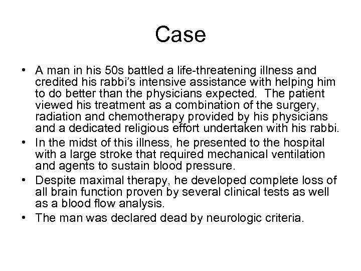 Case • A man in his 50 s battled a life-threatening illness and credited