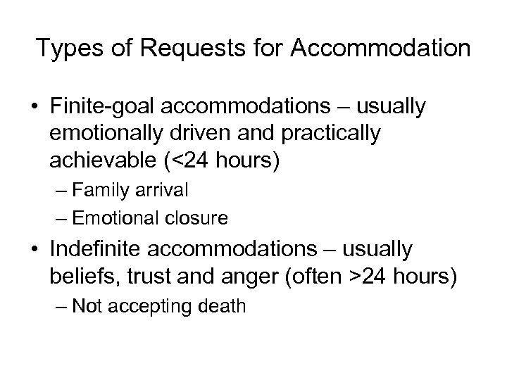 Types of Requests for Accommodation • Finite-goal accommodations – usually emotionally driven and practically