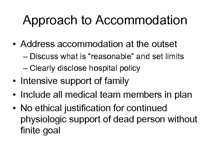 Approach to Accommodation • Address accommodation at the outset – Discuss what is “reasonable”