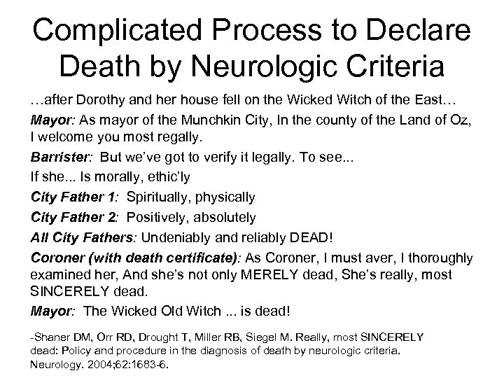 Complicated Process to Declare Death by Neurologic Criteria …after Dorothy and her house fell