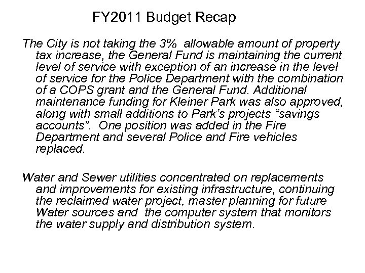 FY 2011 Budget Recap The City is not taking the 3% allowable amount of