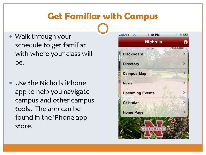 Get Familiar with Campus Walk through your schedule to get familiar with where your