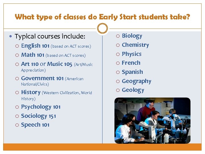 What type of classes do Early Start students take? Typical courses include: English 101