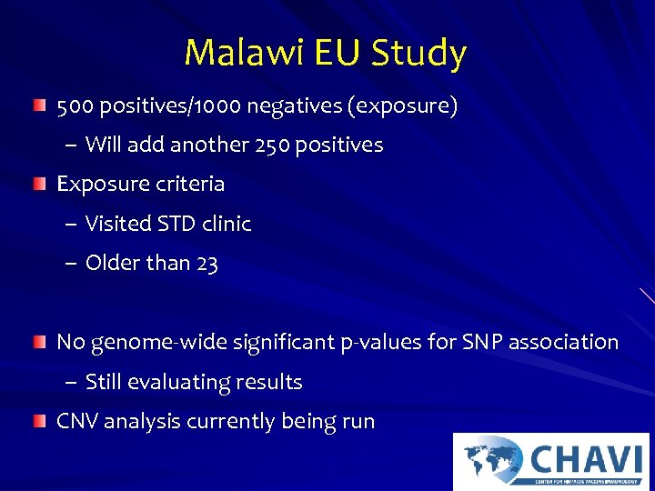 Malawi EU Study 500 positives/1000 negatives (exposure) – Will add another 250 positives Exposure