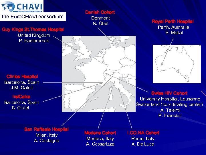 the Euro. CHAVI consortium Guy Kings St. Thomas Hospital United Kingdom P. Easterbrook Danish