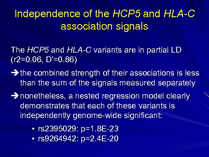 Independence of the HCP 5 and HLA-C association signals The HCP 5 and HLA-C