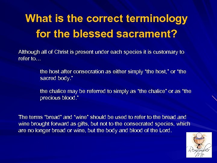 What is the correct terminology for the blessed sacrament? Although all of Christ is