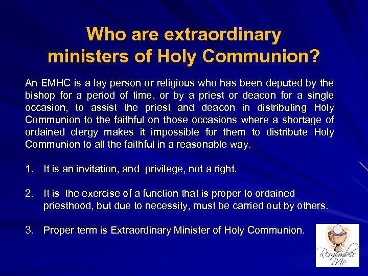 Who are extraordinary ministers of Holy Communion? An EMHC is a lay person or