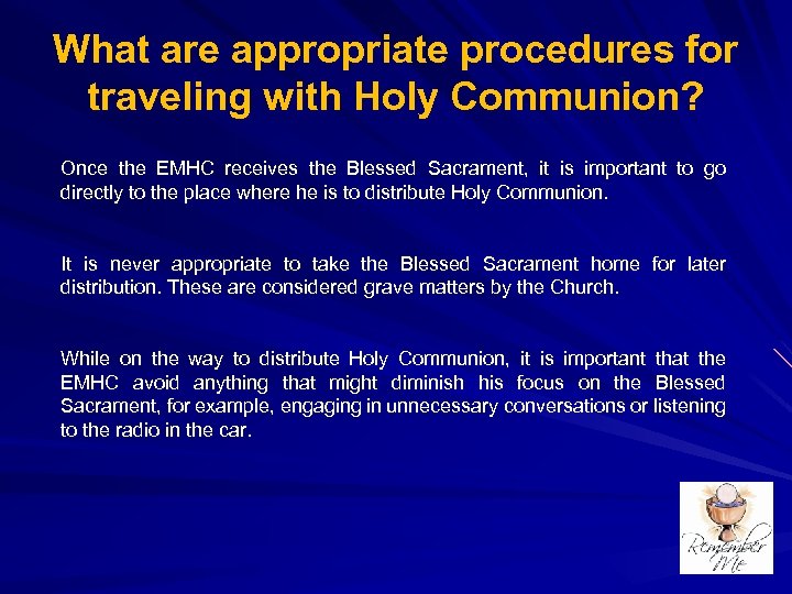 What are appropriate procedures for traveling with Holy Communion? Once the EMHC receives the