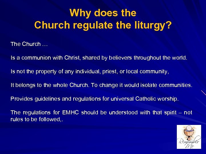 Why does the Church regulate the liturgy? The Church … Is a communion with