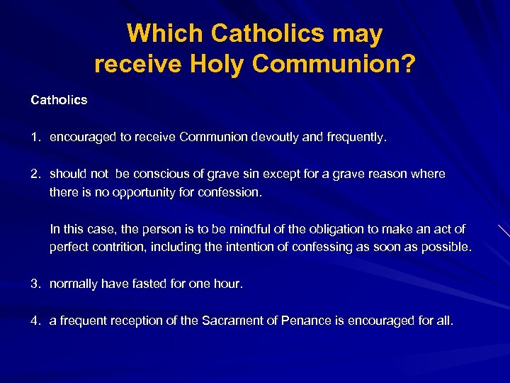 Which Catholics may receive Holy Communion? Catholics 1. encouraged to receive Communion devoutly and