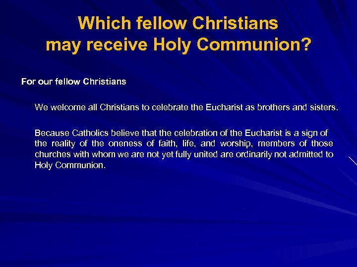 Which fellow Christians may receive Holy Communion? For our fellow Christians We welcome all