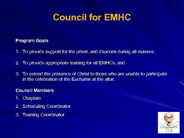 Council for EMHC Program Goals 1. To provide support for the priest, and deacons