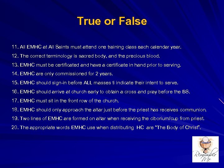 True or False 11. All EMHC at All Saints must attend one training class