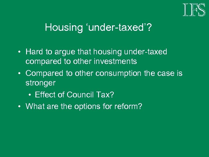 Housing ‘under-taxed’? • Hard to argue that housing under-taxed compared to other investments •