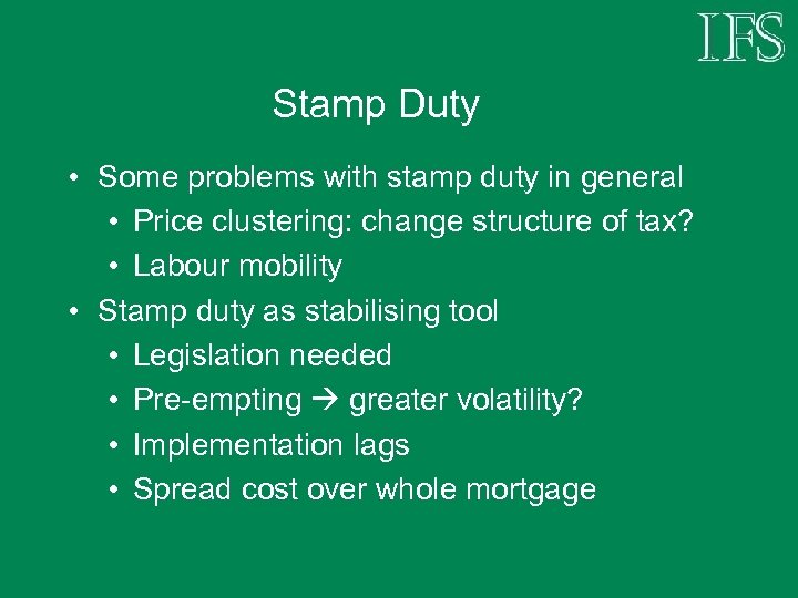 Stamp Duty • Some problems with stamp duty in general • Price clustering: change