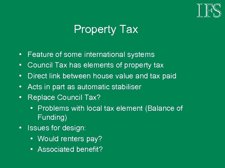 Property Tax • • • Feature of some international systems Council Tax has elements