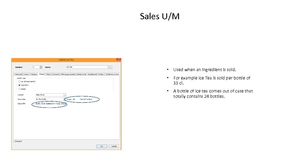 Sales U/M • Used when an ingredient is sold. • For example Ice Tea