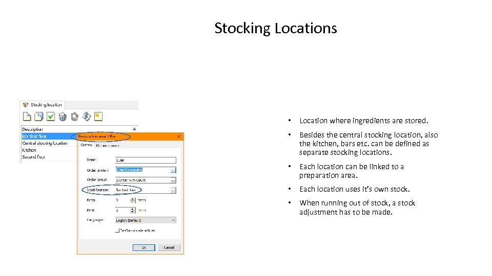 Stocking Locations • Location where ingredients are stored. • Besides the central stocking location,