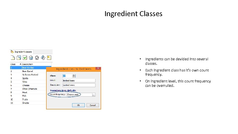 Ingredient Classes • Ingredients can be devided into several classes. • Each ingredient class