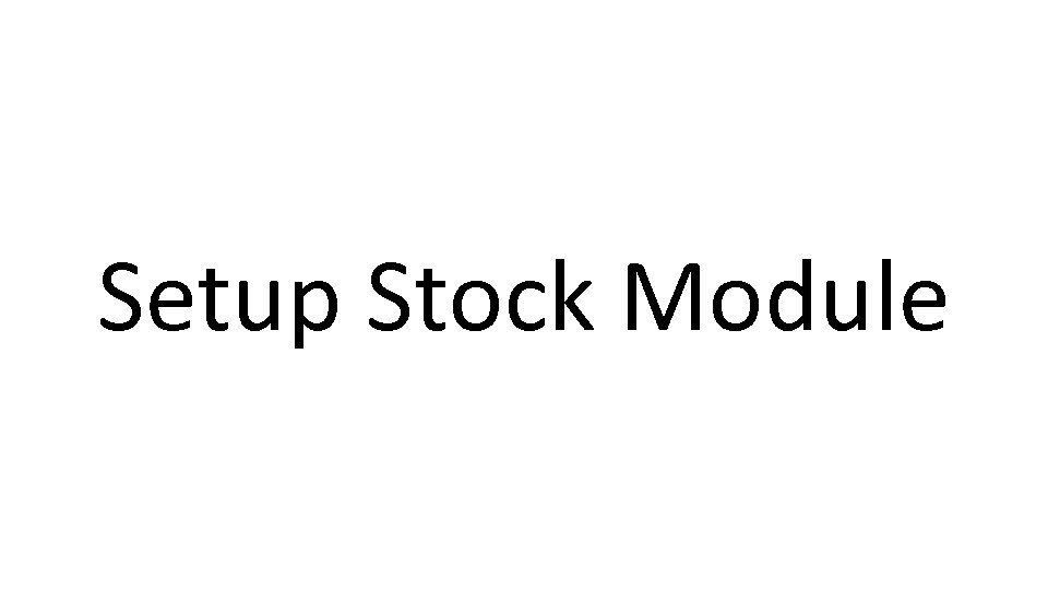 Setup Stock Module 
