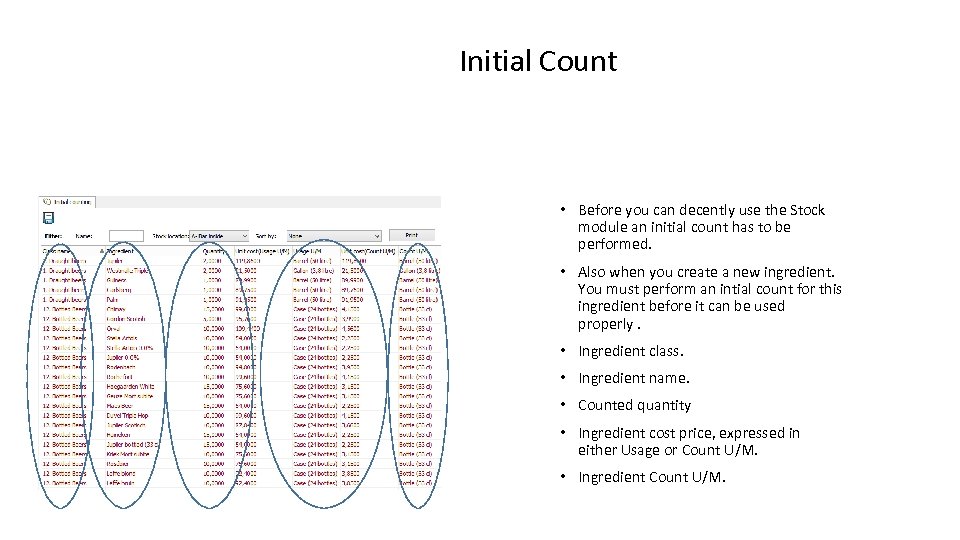 Initial Count • Before you can decently use the Stock module an initial count