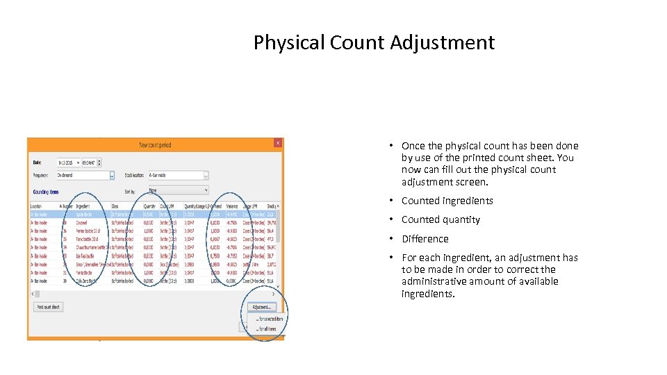 Physical Count Adjustment • Once the physical count has been done by use of