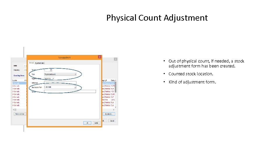 Physical Count Adjustment • Out of physical count, if needed, a stock adjustment form