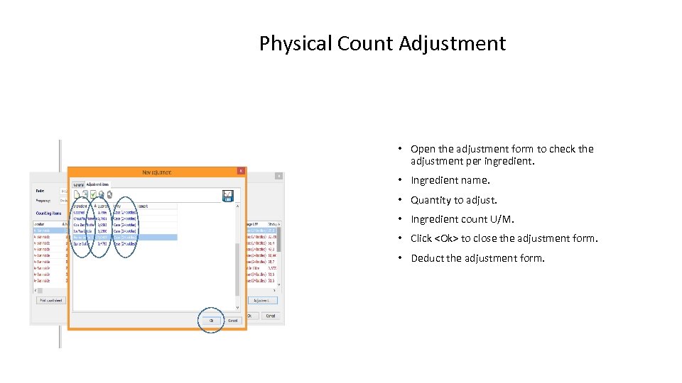 Physical Count Adjustment • Open the adjustment form to check the adjustment per ingredient.