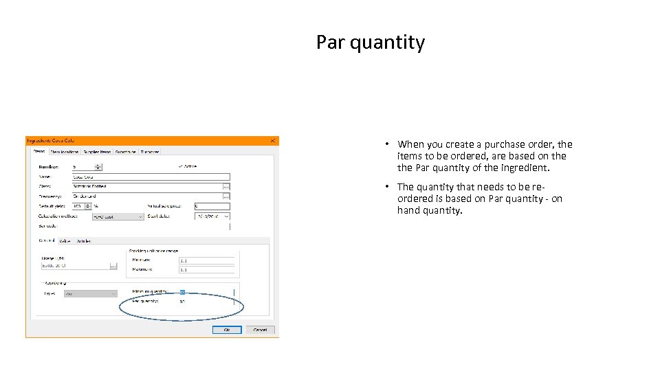 Par quantity • When you create a purchase order, the items to be ordered,