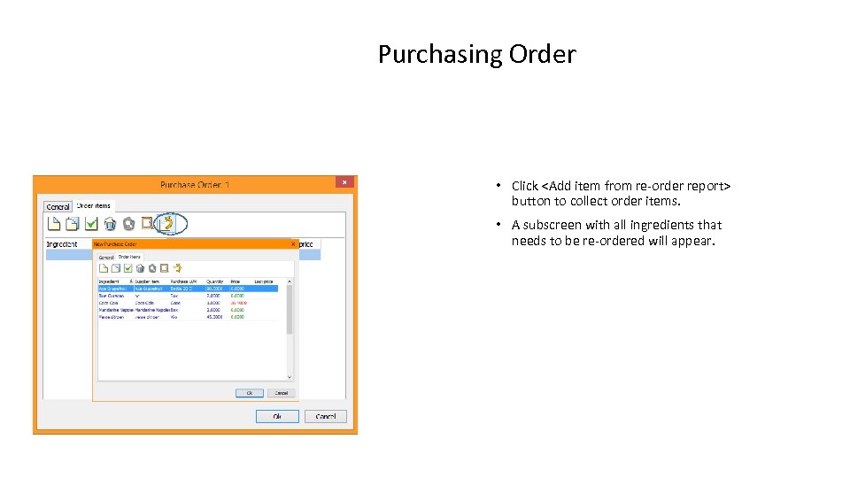 Purchasing Order • Click <Add item from re-order report> button to collect order items.