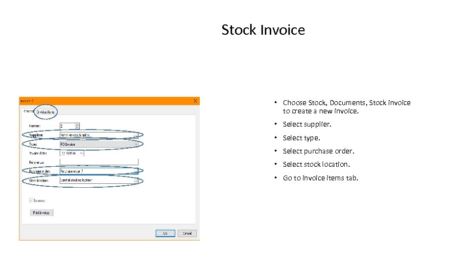 Stock Invoice • Choose Stock, Documents, Stock invoice to create a new invoice. •