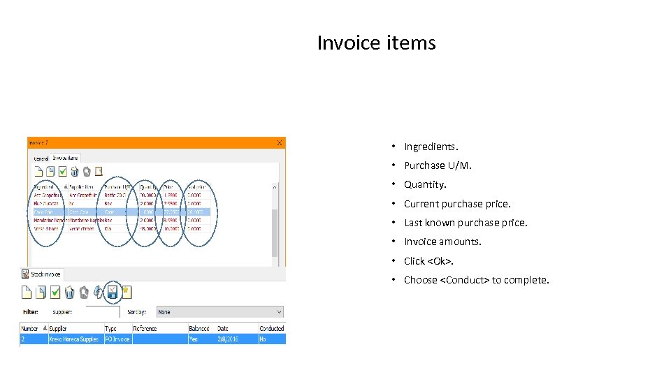 Invoice items • Ingredients. • Purchase U/M. • Quantity. • Current purchase price. •