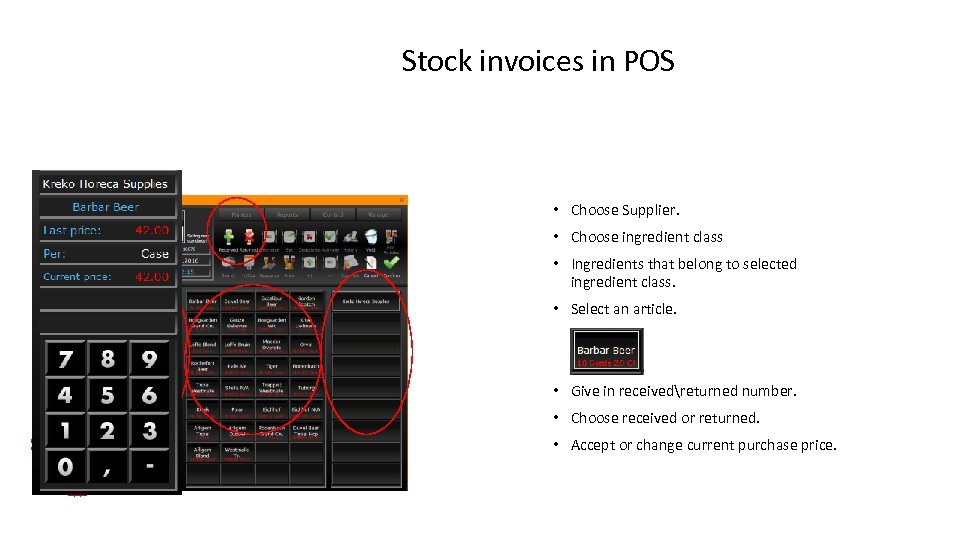 Stock invoices in POS • Choose Supplier. • Choose ingredient class • Ingredients that
