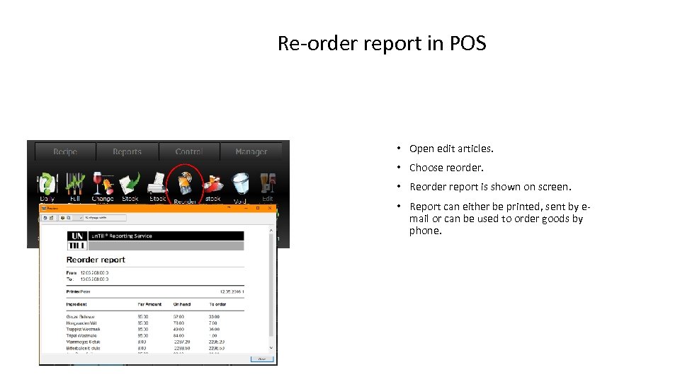 Re-order report in POS • Open edit articles. • Choose reorder. • Reorder report