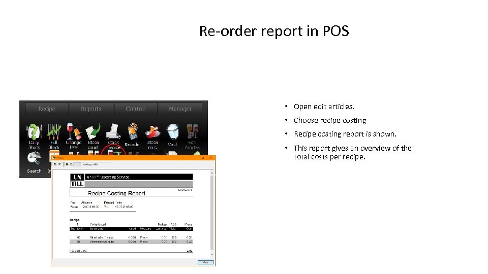 Re-order report in POS • Open edit articles. • Choose recipe costing • Recipe