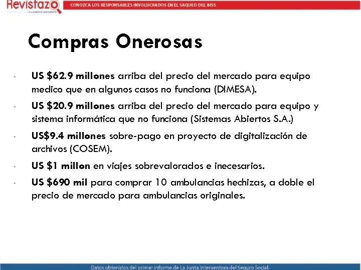 Compras Onerosas • US $62. 9 millones arriba del precio del mercado para equipo