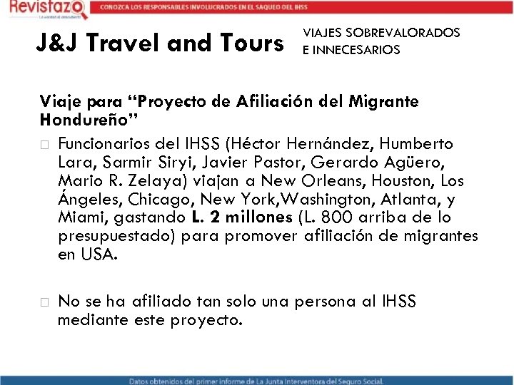 J&J Travel and Tours VIAJES SOBREVALORADOS E INNECESARIOS Viaje para “Proyecto de Afiliación del