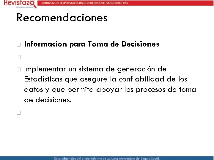 Recomendaciones Informacion para Toma de Decisiones Implementar un sistema de generación de Estadísticas que