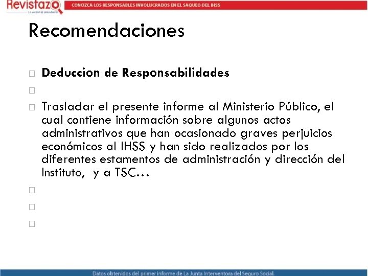 Recomendaciones Deduccion de Responsabilidades Trasladar el presente informe al Ministerio Público, el cual contiene