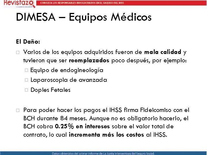 DIMESA – Equipos Médicos El Daño: Varios de los equipos adquiridos fueron de mala