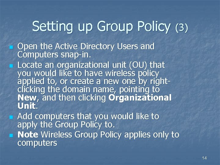 Setting up Group Policy (3) n n Open the Active Directory Users and Computers