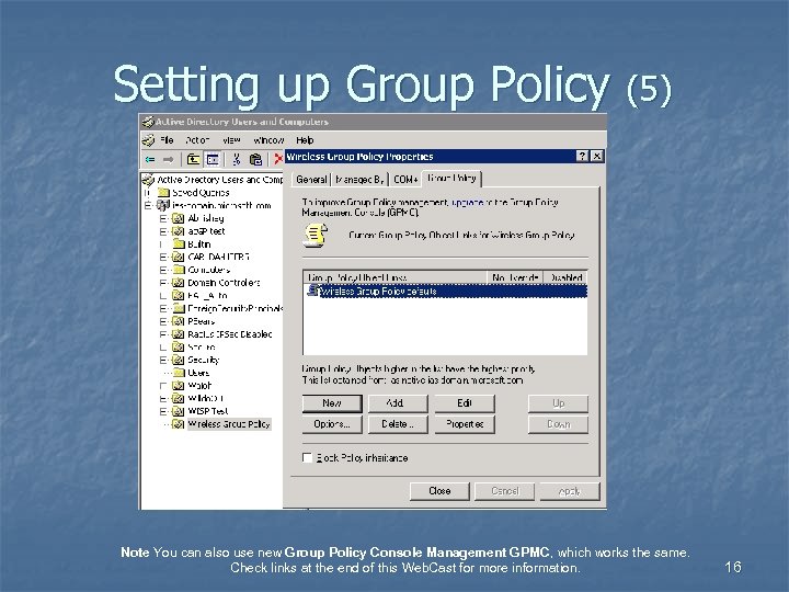 Setting up Group Policy (5) Note You can also use new Group Policy Console