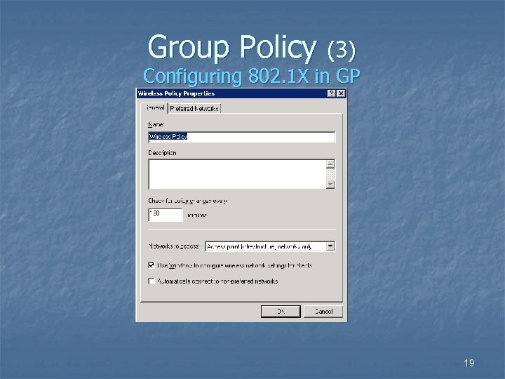 Group Policy (3) Configuring 802. 1 X in GP 19 